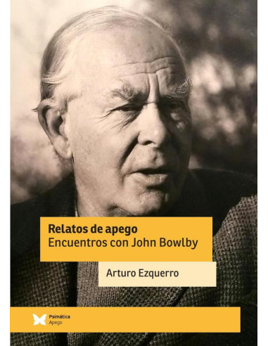 Relatos de apego, encuentros con John Bowlby