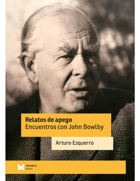 Relatos de apego, encuentros con John Bowlby