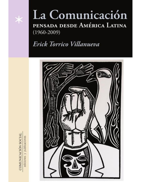 La Comunicación pensada desde América Latina (1960-2009)