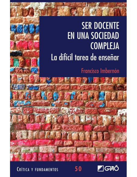 Ser docente en una sociedad compleja.:La difícil tarea de enseñar