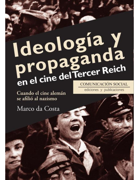 Ideología y propaganda en el cine del Tercer Reich