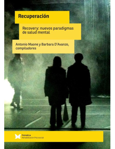 Recuperación :Recovery: nuevos paradigmas de salud mental