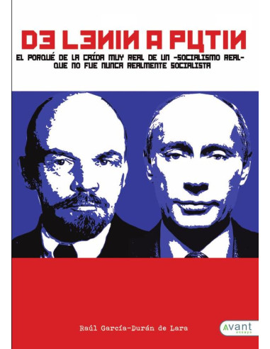 De Lenin a Putin:El porqué de la caída muy real de un «socialismo real» que no fue nunca realmente socialista