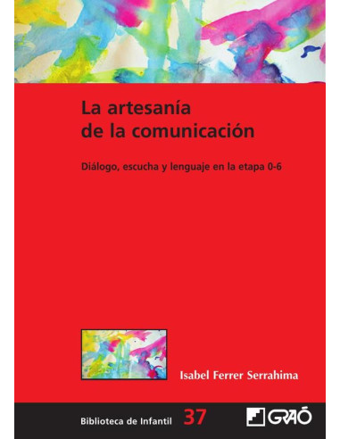 La artesanía de la comunicación:Diálogo, escucha y lenguaje en la etapa 0-6