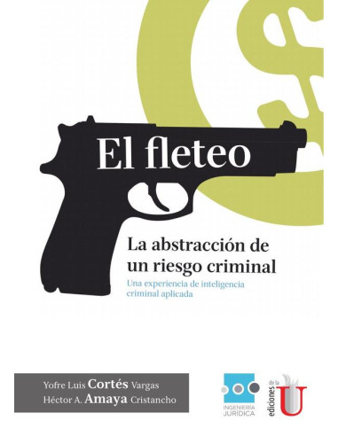 El Fleteo, la abstracción de un riesgo criminial:UNA EXPERIENCIA DE INTELIGENCIA CRIMINAL APLICADA