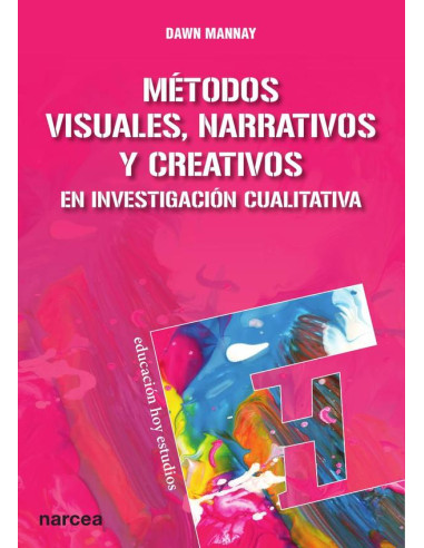 Métodos visuales, narrativos y creativos en investigación cualitativa