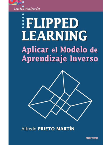 Flipped learning:Aplicar el modelo de Aprendizaje Inverso