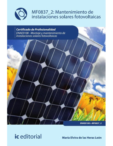 Mantenimiento de instalaciones solares fotovoltaicas. ENAE0108 - Montaje y Mantenimiento de Instalaciones Solares Fotovoltaicas