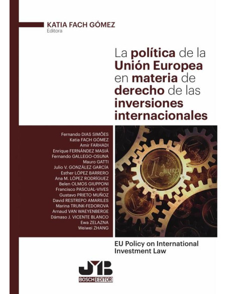 La política de la Unión Europea en materia de Derecho de las inversiones internacionales:EU Policy on International Investment Law