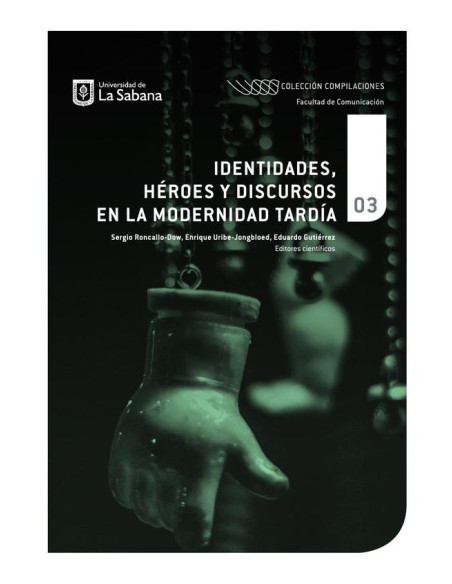 Identidades, héroes y discursos en la modernidad tardía