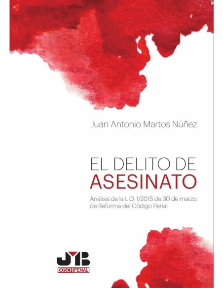 El delito de asesinato.:Análisis L.O. 1/2015 de 30 de marzo de Reforma del Código Penal.