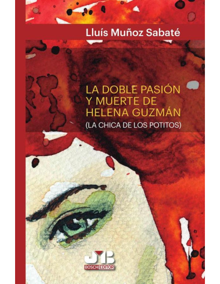 La doble pasión y muerte de Helena Guzmán:(La chica de los potitos)