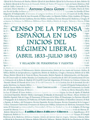 Censo de la prensa española en los inicios del régimen liberal :abril 1833-julio 1843 y relación de periodistas y fuentes