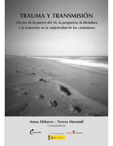 Trauma y transmisión:Efectos de la guerra del 36, la posguerra, la dictadura y la transición en la subjetividad de los ciudadanos