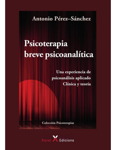 Psicoterapia breve psicoanalítica:Una experiencia de psicoanálisis aplicado – Clínica y teoría