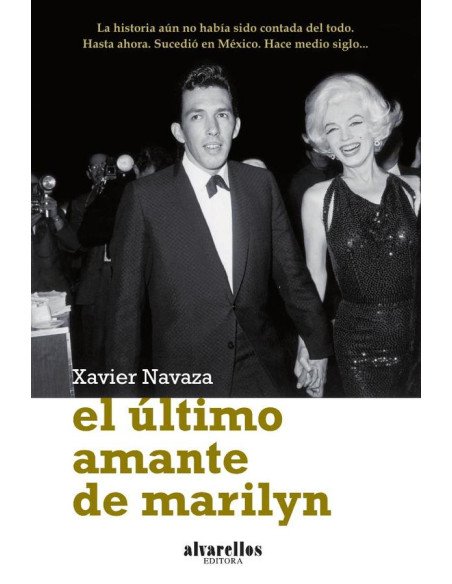 El último amante de Marilyn:Una crónica del exilio y de las sagas de la emigración gallega y española en su busca del sueño americano