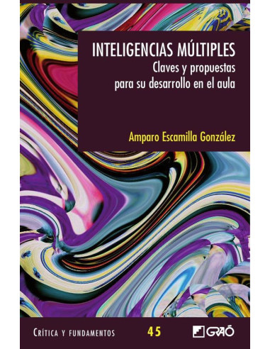 Inteligencias mútiples. Claves y propuestas para el aula.:Claves y propuestas para su desarrollo en el aula