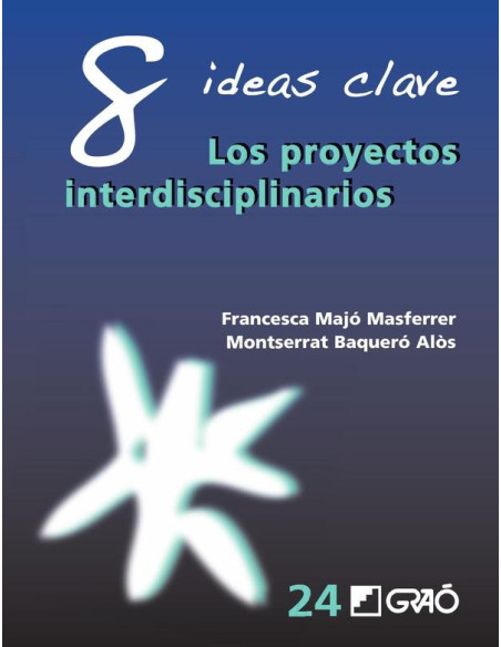 8 Ideas Clave. Los proyectos interdisciplinarios