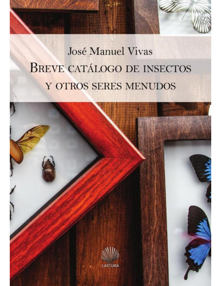 Breve catálogo de insectos y otros seres menudos 