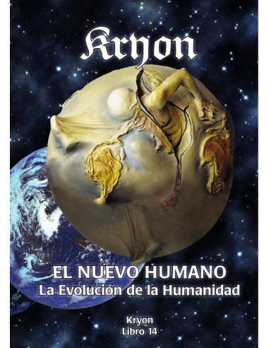 Kryon El nuevo humano:La evolución de la humanidad Libro 14