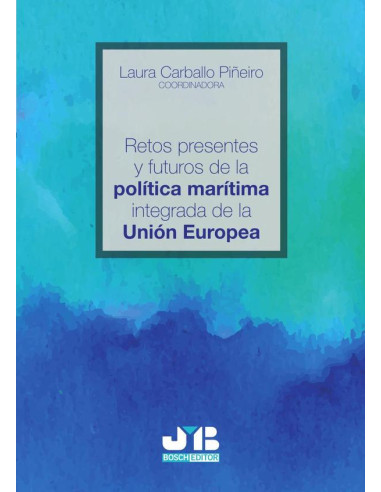 Retos presentes y futuros de la política marítima integrada de la Unión Europea.