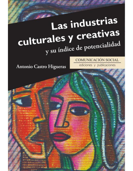 Las industrias culturales y creativas y su índice de potencialidad