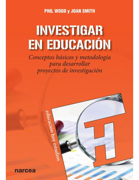 Investigar en educación:Conceptos básicos y metodología para desarrollar proyectos de investigación