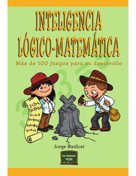 Inteligencia lógico-matemática:Más de 100 juegos para desarrollarla