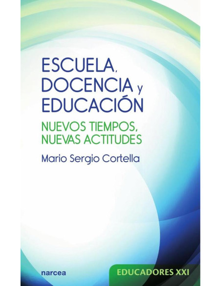 Escuela, docencia y educación:Nuevos tiempos, nuevas actitudes