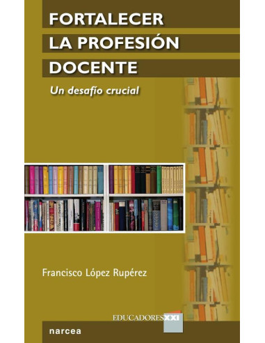 Fortalecer la profesión docente:Un desafío crucial