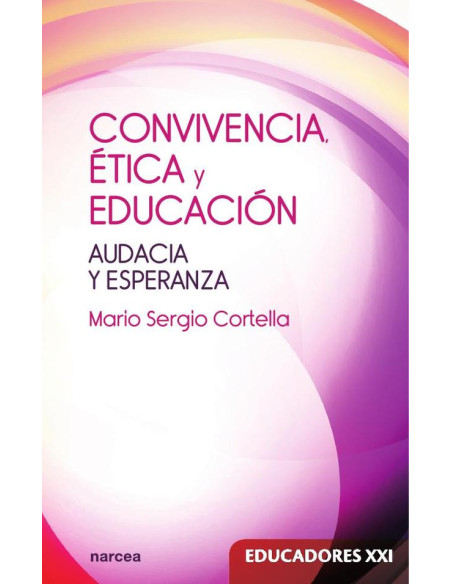 Convivencia, ética y educación:Audacia y esperanza