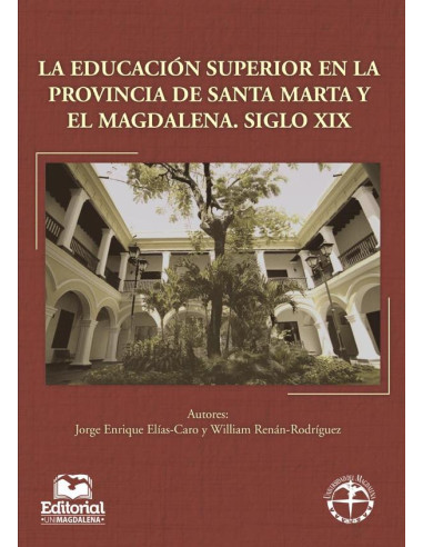 La educación superior en la provincia de Santa Marta y el Magdalena:Siglo XIX