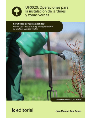 Operaciones para la instalación de jardines y zonas verdes. AGAO0208 - Instalación y mantenimiento de jardines y zonas verdes