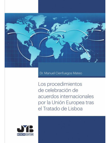 Los procedimientos de celebración de acuerdos internacionales por la Unión Europea tras el tratado de Lisboa.