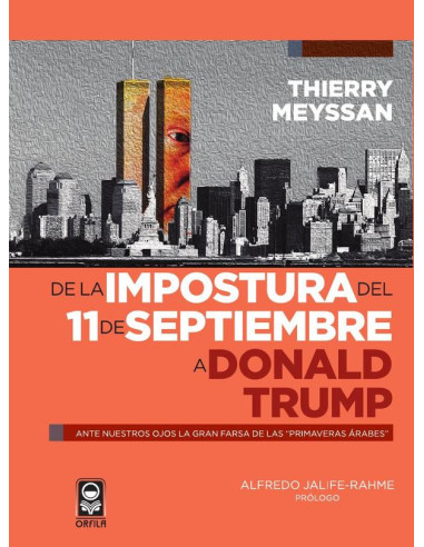 De la impostura del 11 de septiembre a Donald Trump:Ante nuestros ojos la gran farsa de las "primaveras árabes"