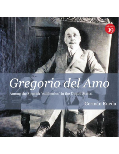 Gregorio del Amo among the spanish "californios" in the United States