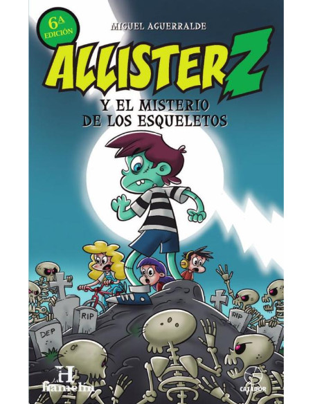 Allister Z y el misterio de los esqueletos:Y ELMISTERIO DE LOS ESQUELETOS