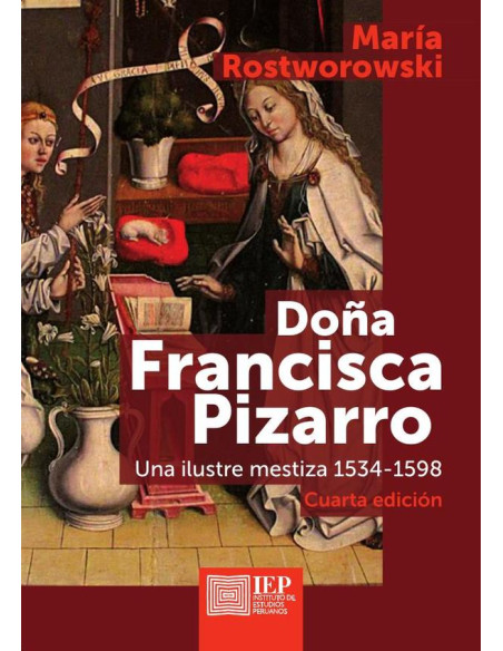 Doña Francisca Pizarro:una ilustre mestiza 1534-1598