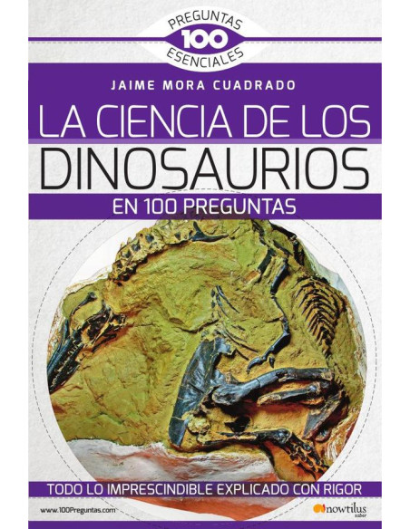 La Ciencia de los Dinosaurios en 100 preguntas