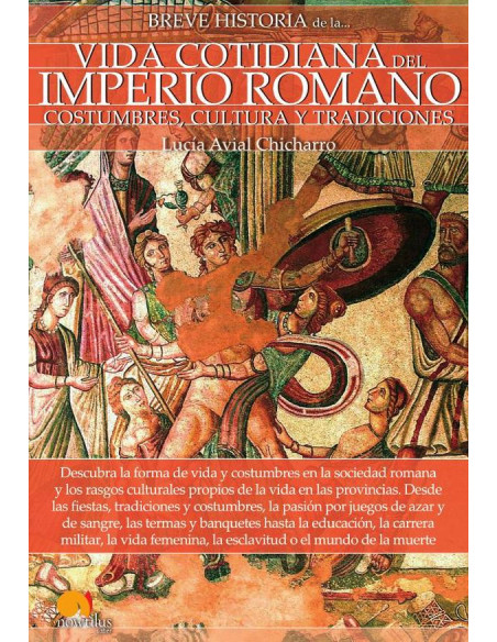 Breve historia de la vida cotidiana del Imperio romano