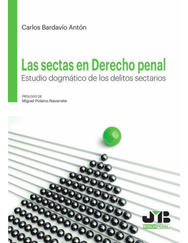 Las sectas en Derecho penal.:Estudio dogmático de los delitos sectarios.