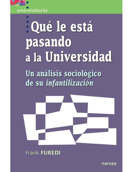 Qué le está pasando a la Universidad:Un análisis sociológico de su infantilización