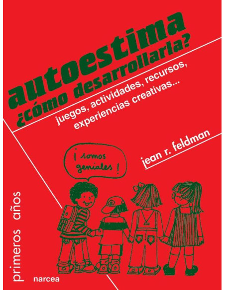 Autoestima, ¿cómo desarrollarla?:Juegos, actividades, recursos, experiencias creativas...