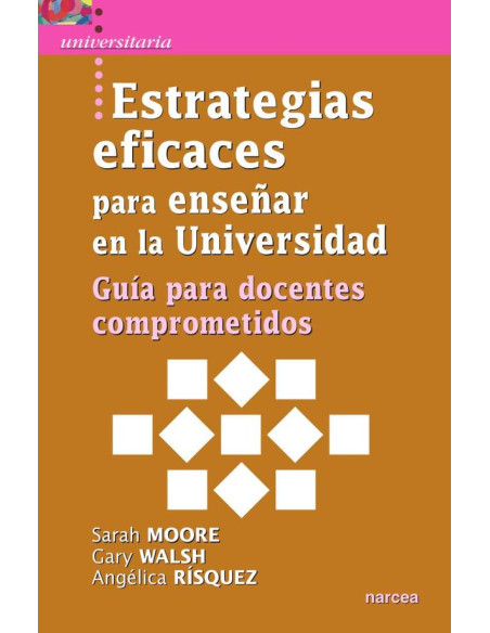 Estrategias eficaces para enseñar en la universidad:Guía para docentes comprometidos