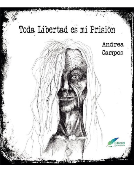 Toda libertad es mi prision