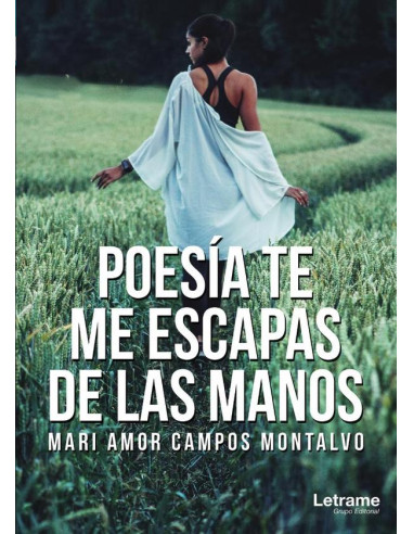 Poesía, te me escapas de las manos