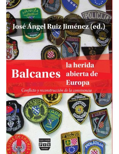 Balcanes, la herida abierta de europa :Conflicto y reconstrucción de la convivencia