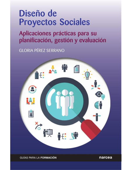 Diseño de proyectos sociales:Aplicaciones prácticas para su planificación, gestión y evaluación