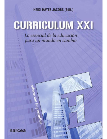 Curriculum XXI:Lo esencial de la educación para un mundo de cambio