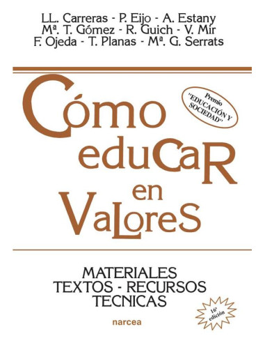 Cómo educar en valores:Materiales, textos, recursos, técnicas